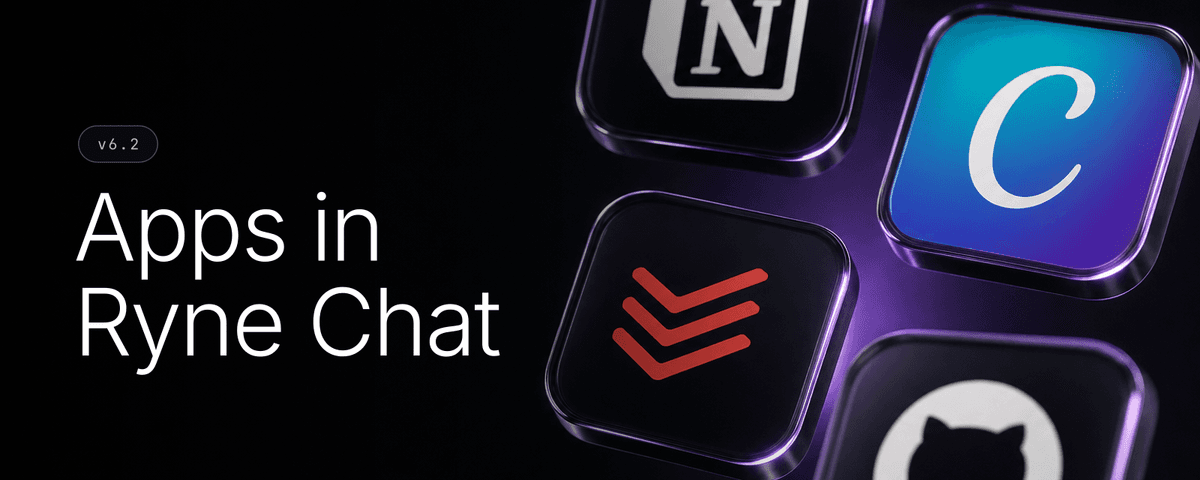 Changelog for v6.2.0 — Apps in Ryne Chat: Connect Notion, Canva, Todoist & More